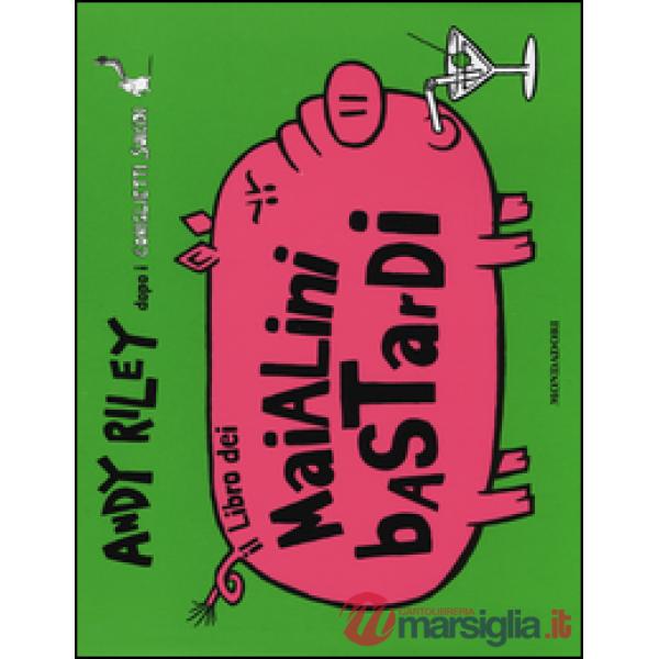 Libro dei maialini bastardi (Il)