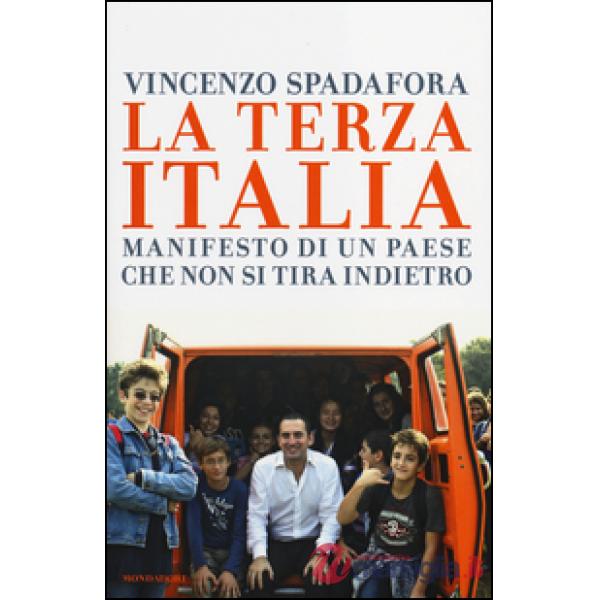 Terza Italia. Manifesto di un Paese che non si tira indietro (La)