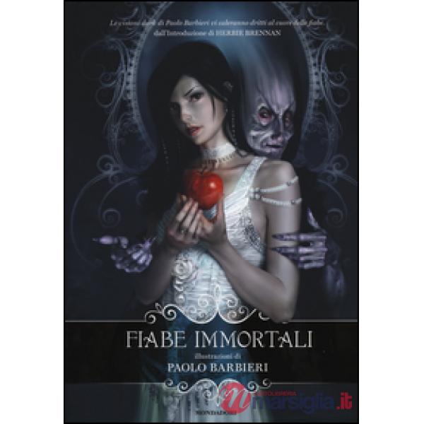 Fiabe immortali. Ediz. illustrata
