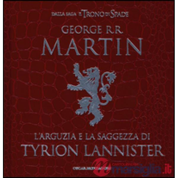 Arguzia e la saggezza di Tyrion Lannister (L')
