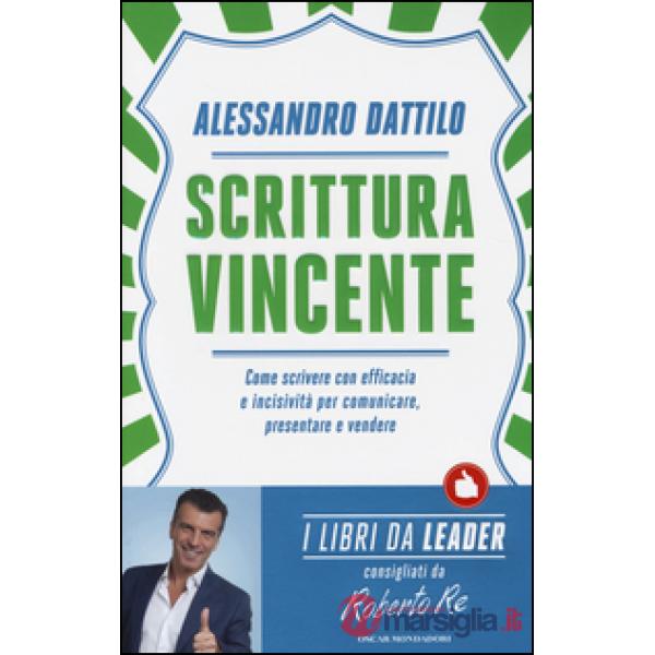 Scrittura vincente. Come scrivere con efficacia e incisività per comunicare, pre