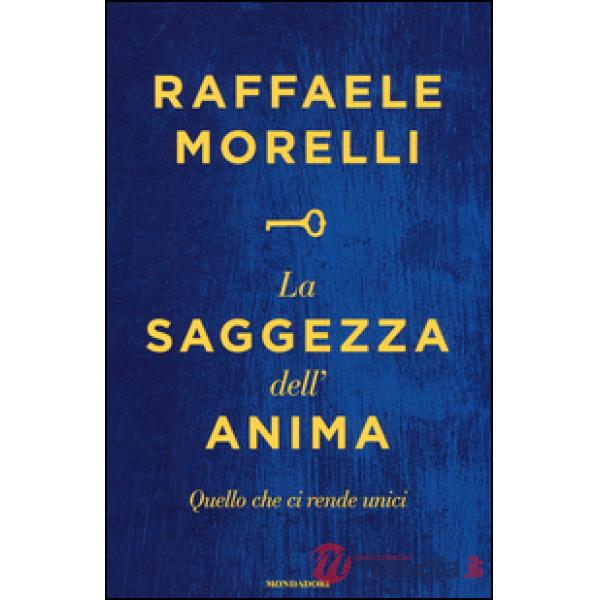 Saggezza dell'anima. Quello che ci rende unici (La)