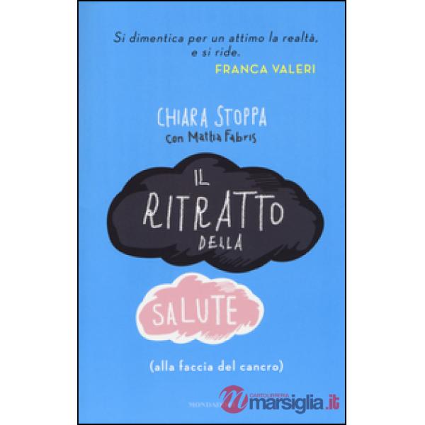 Ritratto della salute (alla faccia del cancro) (Il)