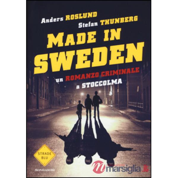 Made in Sweden. Un romanzo criminale a Stoccolma