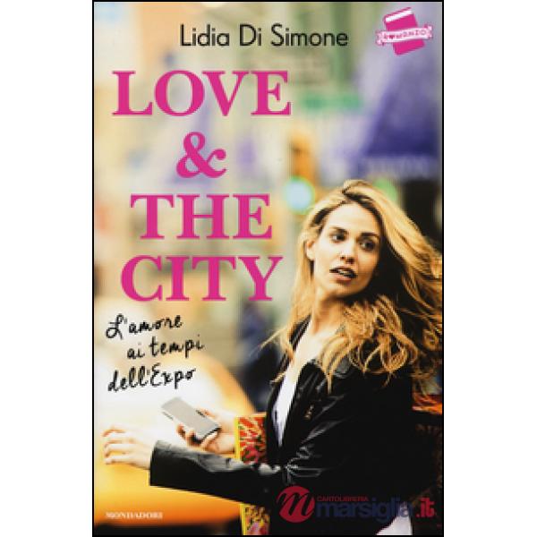 Love & the city. L'amore ai tempi dell'Expo