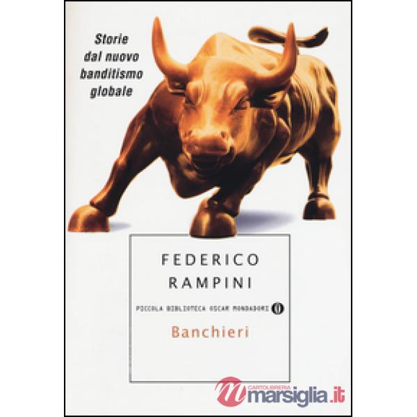 Banchieri. Storie dal nuovo banditismo globale