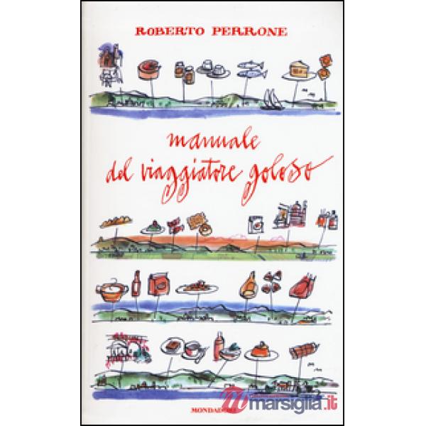 Manuale del viaggiatore goloso