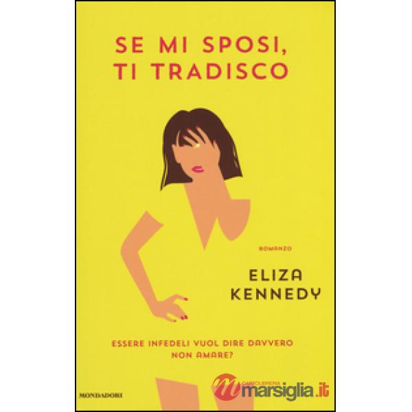 Se mi sposi, ti tradisco