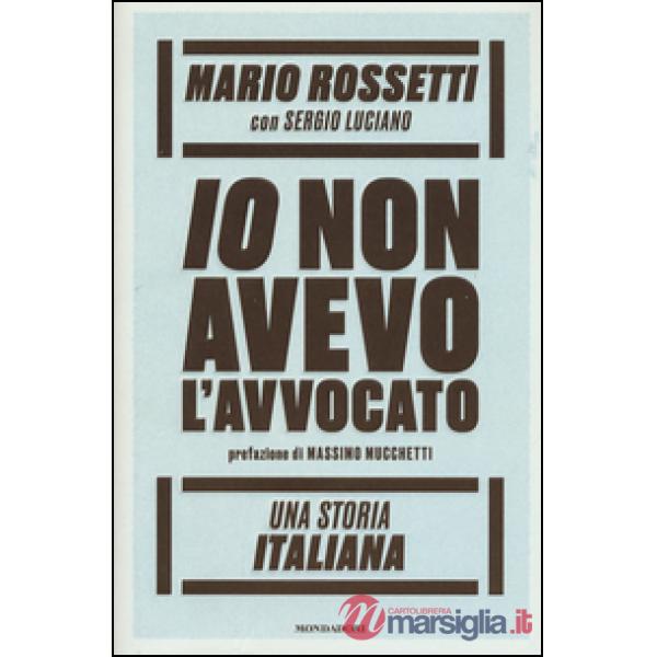 Io non avevo l'avvocato. Una storia italiana