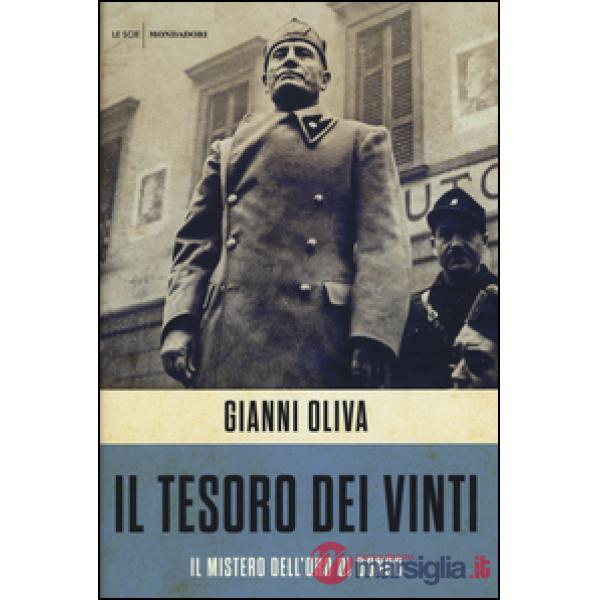 Tesoro dei vinti. Il mistero dell'oro di Dongo (Il)
