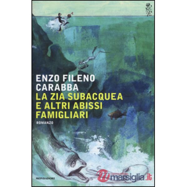 Zia subacquea e altri abissi famigliari (La)