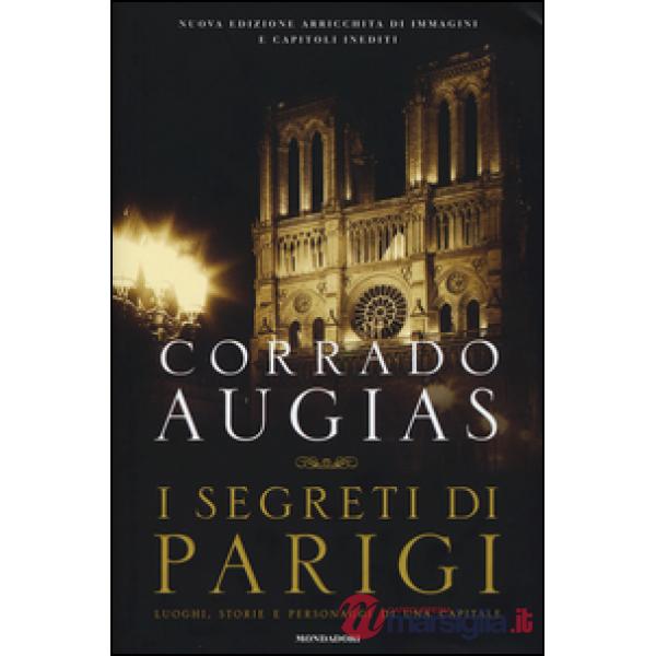 Segreti di Parigi. Luoghi, storie e personaggi di una capitale (I)