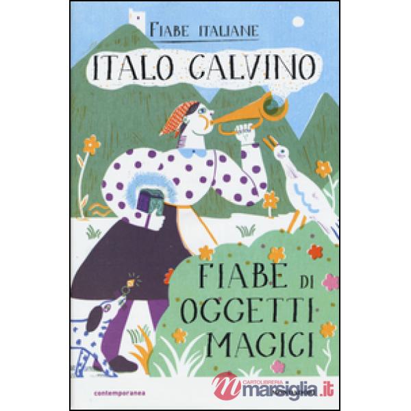 Fiabe di oggetti magici. Fiabe italiane. Ediz. illustrata