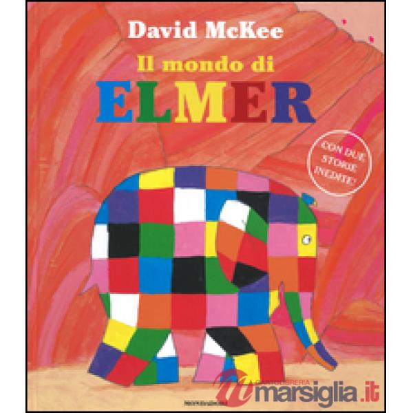Mondo di Elmer. Ediz. illustrata (Il)