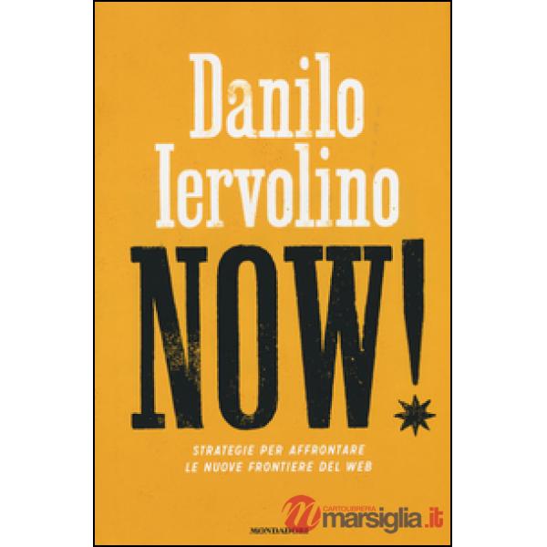 Now! Strategie per affrontare le nuove frontiere del web