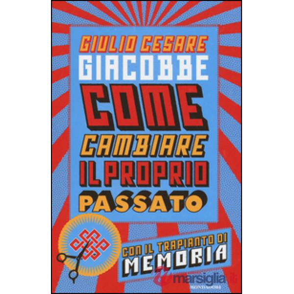 Come cambiare il proprio passato. Con il trapianto di memoria