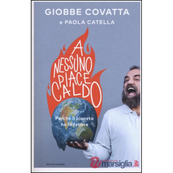 A nessuno piace caldo. Perché il pianeta ha la febbre