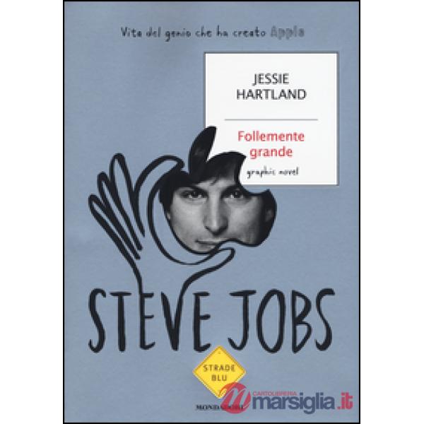 Steve Jobs. Follemente grande