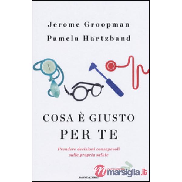 Cosa è giusto per te. Prendere decisioni consapevoli sulla propria salute