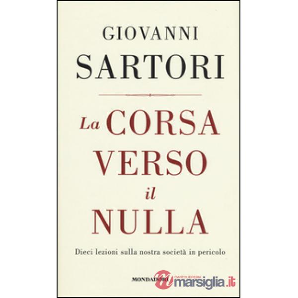 Corsa verso il nulla. Dieci lezioni sulla nostra società in pericolo (La)