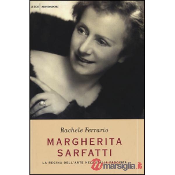 Margherita Sarfatti. La regina dell'arte nell'Italia fascista