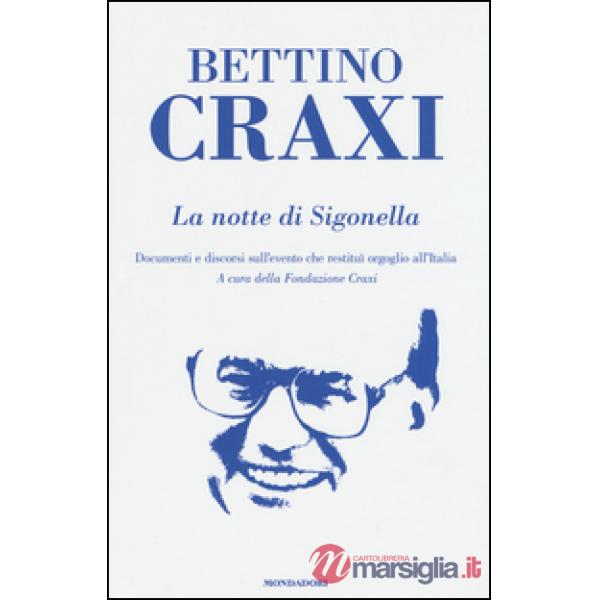 Notte di Sigonella. Documenti e discorsi sull'evento che restituì orgoglio all'I