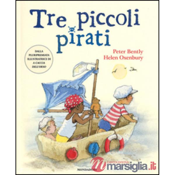 Tre piccoli pirati. Ediz. illustrata