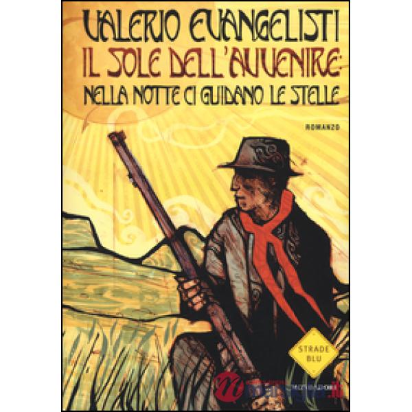 Nella notte ci guidano le stelle. Il sole dell'avvenire. Vol. 3