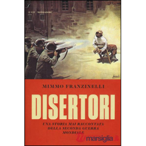 Disertori. Una storia mai raccontata della seconda guerra mondiale