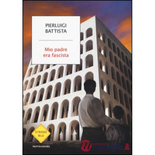 Mio padre era fascista