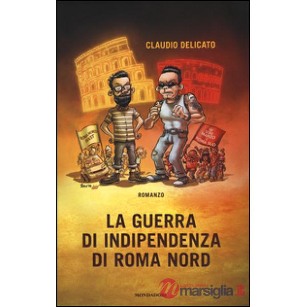 Guerra di indipendenza di Roma nord (La)