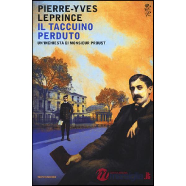 Taccuino perduto. Un'inchiesta di Monsieur Proust (Il)
