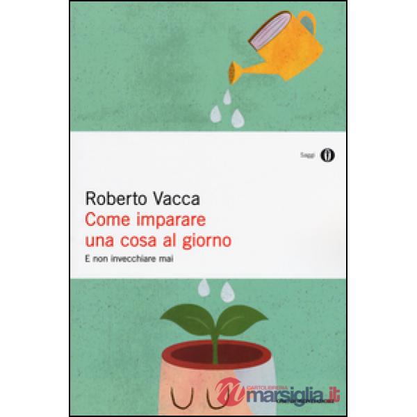 Come imparare una cosa al giorno e non invecchiare mai