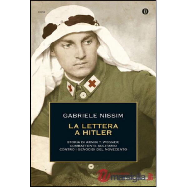 Lettera a Hitler. Storia di Armin T. Wegner, combattente solitario contro i geno