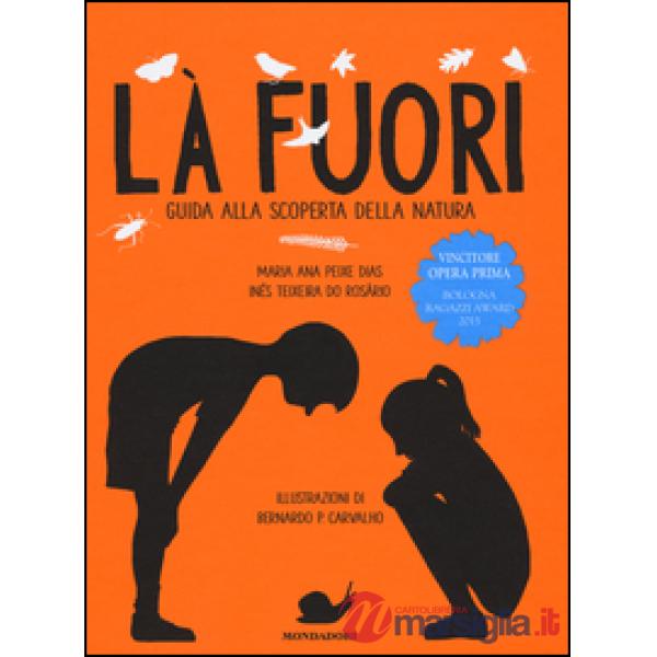 Là fuori. Guida alla scoperta della natura