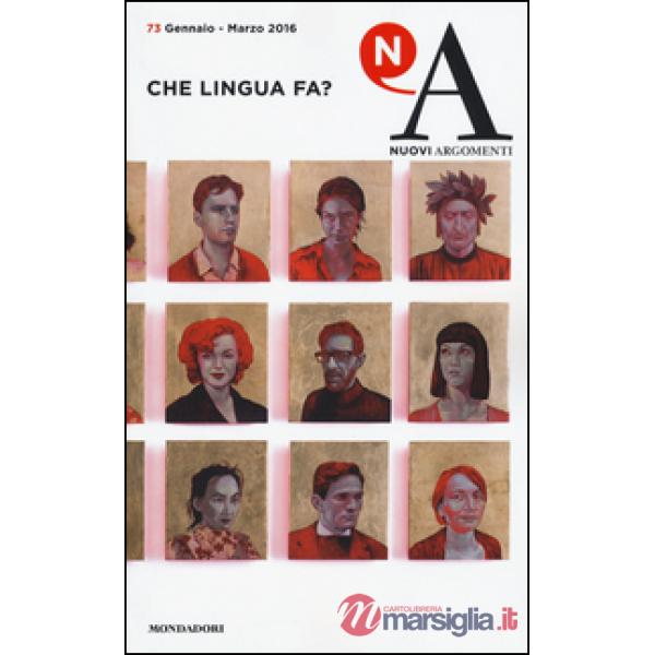 Nuovi argomenti. Vol. 73: Che lingua fa?.