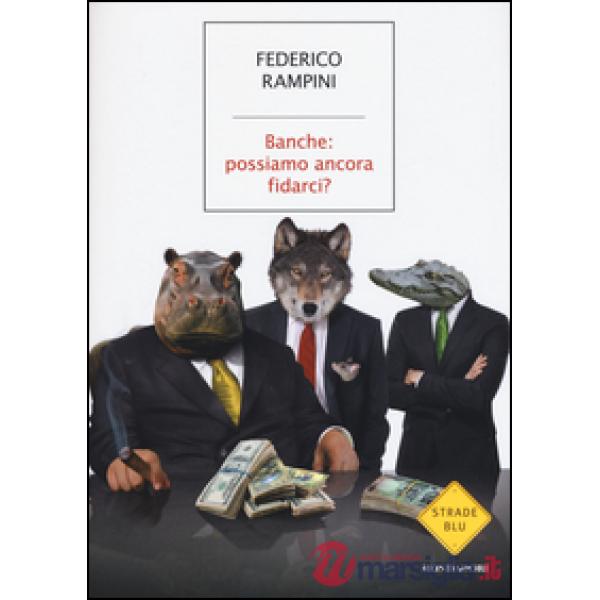 Banche: possiamo ancora fidarci?