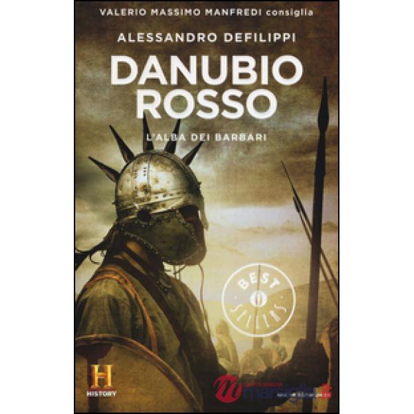 Danubio rosso. L'alba dei barbari. Il romanzo di Roma. Vol. 9
