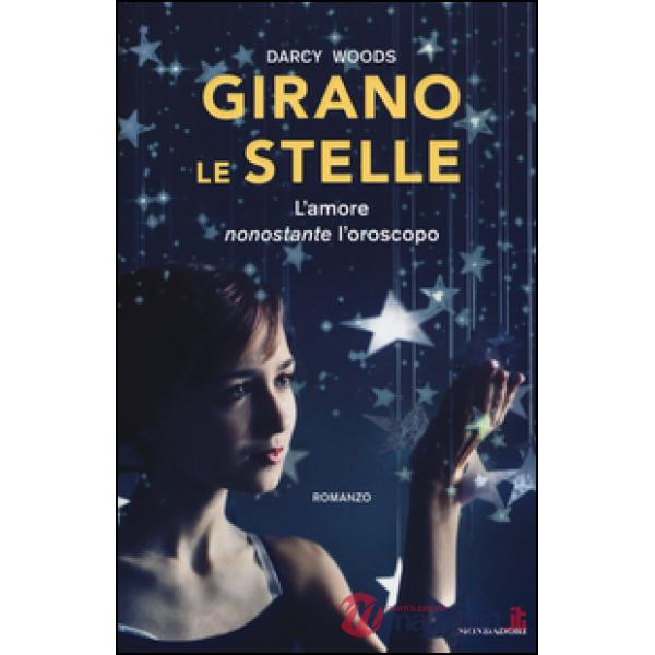 Girano le stelle. L'amore nonostante l'oroscopo