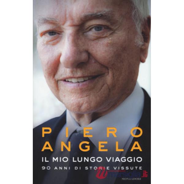 Mio lungo viaggio. 90 anni di storie vissute (Il)