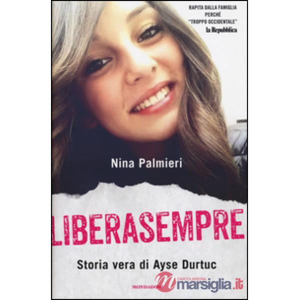 Liberasempre. Storia vera di Ayse Durtuc