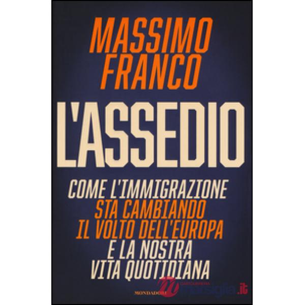 Assedio. Come l'immigrazione sta cambiando il volto dell'Europa e la nostra vita