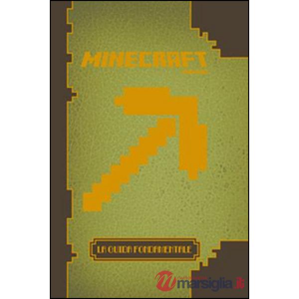 Minecraft. La guida fondamentale