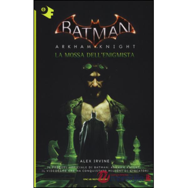 Mossa dell'Enigmista. Batman. Arkham Knight (La)