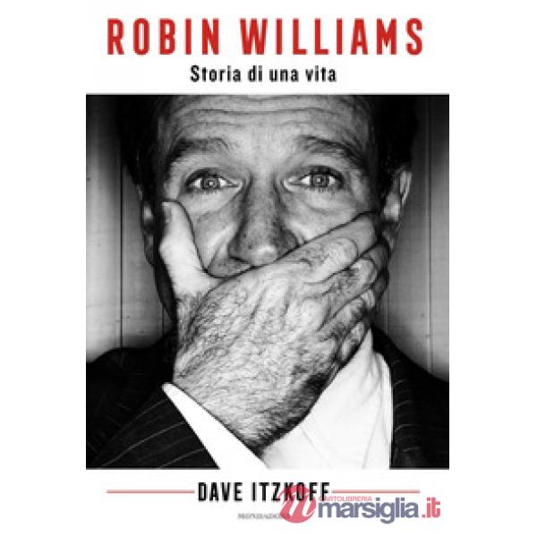 Robin Williams. Storia di una vita