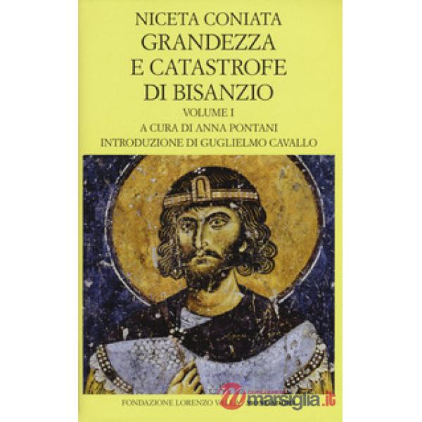 Grandezza e catastrofe di Bisanzio. Testo greco a fronte. Ediz. bilingue. Vol. 1: Libri I-VIII