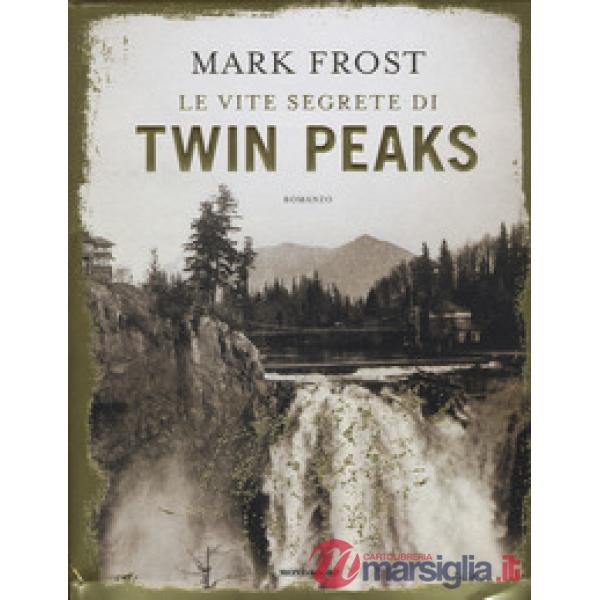 Vite segrete di Twin Peaks. Ediz. illustrata (Le)