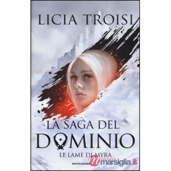 Lame di Myra. La saga del Dominio (Le). Vol. 1
