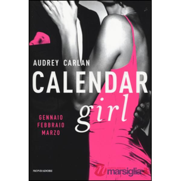 Calendar girl. Gennaio, febbraio, marzo