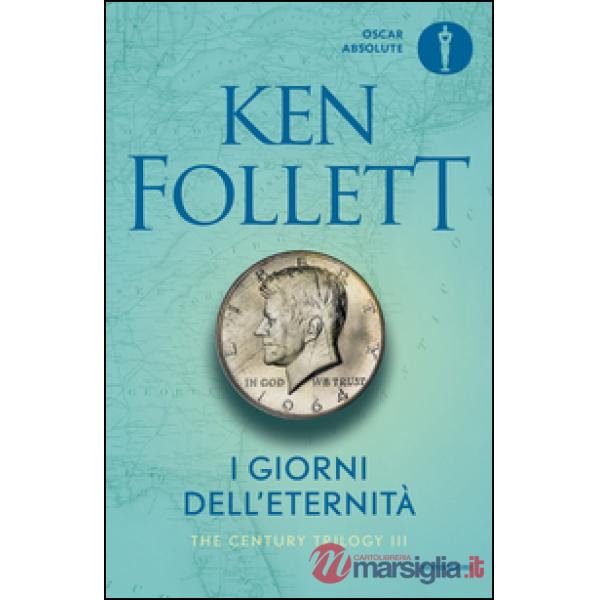 Giorni dell'eternità. The century trilogy (I). Vol. 3